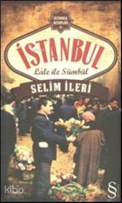 Lâle ile Sümbül Selim İleri