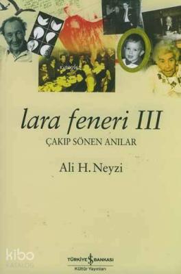 Lara Feneri III; Çakıp Sönen Anılar