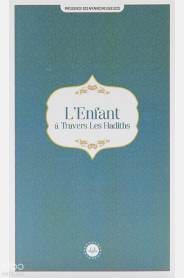 L'Enfant A Travers Les Hadiths (Hadislerle Çocuk) Kolektif