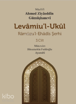 Levâmiu’l-Ukûl - Râmûzu’l-Ehâdîs Şerhi 3.Cilt (Ciltli)