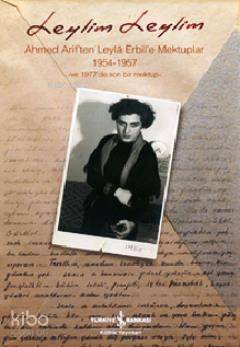 Leylim Leylim; Ahmed Arif'ten Leylâ Erbil'e Mektuplar