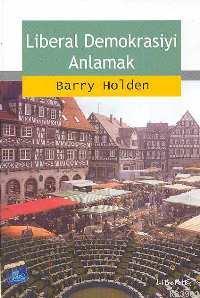 Liberal Demokrasiyi Anlamak