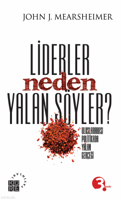 Lider Neden Yalan Söyler? John J. Mearsheimer