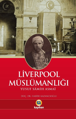 Liverpool Müslümanlığı Yusuf Samih Asmai