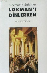 Lokmanı Dinlerken Necmettin Şahinler