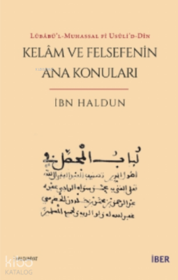 Lübâbü’l-Muhassal fî usûli’d-dîn - Kelâm ve Felsefenin Ana Konuları