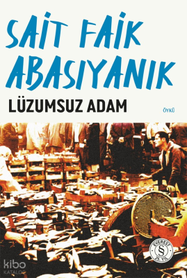 Lüzumsuz Adam Sait Faik Abasıyanık