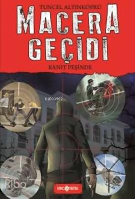 Macera Geçidi - Kanıt Peşinde (Ciltli) Tuncel Altınköprü