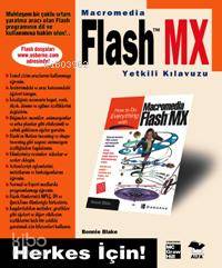 Macromedia Flash MX Yetkili Kılavuzu; Herkes İçin!
