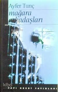 Mağara Arkadaşları Ayfer Tunç