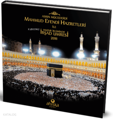 Mahmud Efendi Hazretleri ile Huzur İkliminde İrşad Umresi