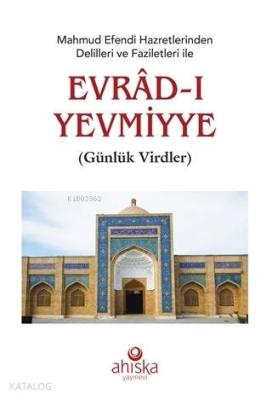 Mahmud Efendi Hazretlerinden Delilleri ve Faziletleri İle Evradı Yevmiyye Cep Boy; Günlük Virdler