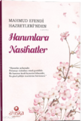 Mahmud Efendi Hazretlerinden Hanımlara Nasihatler