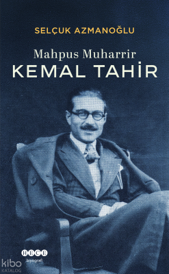 Mahpus Muharrir Kemal Tahir Selçuk Azmanoğlu