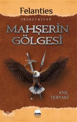 Mahşerin Gölgesi - Felanties; İkinci Kitap