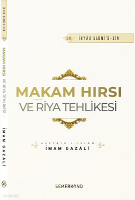 Makam Hırsı ve Riya Tehlikesi İmam-ı Gazali