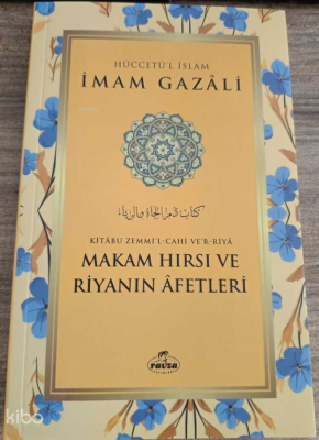 Makam Hırsı ve Riyanın Afetleri İmam Gazali