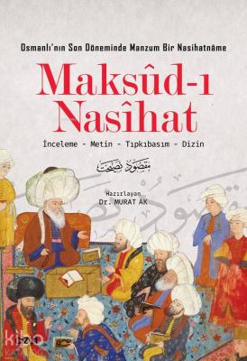 Maksud-ı Nasihat; İnceleme - Metin - Tıpkıbasım - Dizin