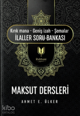 Maksut Dersleri;(kırık Mana – Geniş İzah – Şemalar İlaller Soru Bankası )