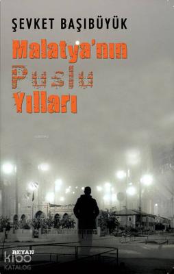 Malatyanın Puslu Yılları