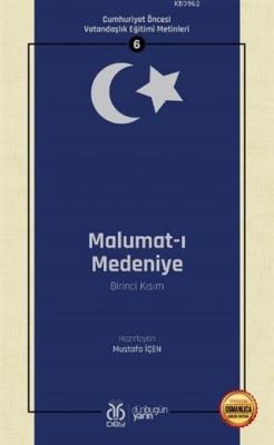 Malumat-ı Medeniye (Birinci Kısım - Osmanlıca Aslıyla Birlikte) Mustaf