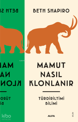 Mamut Nasıl Klonlanır;Tür Diriltim Bilimi