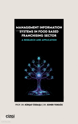 Management Information Systems in Food Based Franchising Sector;A Research and Application