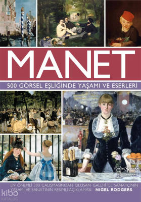 Manet – 500 Görsel Eşliğinde Yaşamı ve Eserleri (Ciltli)