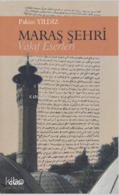 Maraş Şehri - Vakıf Eserleri