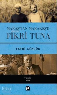 Maraş'tan Marakeş'e Fikri Tuna(Ciltli)