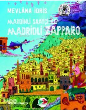 Mardinli Saatçi İle Madridli Zappara Mevlana İdris