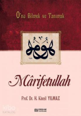Marifetullah; Onu Bilmek ve Tanımak