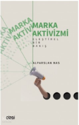 Marka Aktivizmi - Eleştirel Bir Bakış