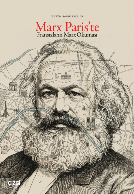 Marx Paris’te ;Fransızların Marx Okuması Kolektif
