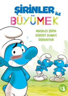 Masalcı Şirin Dürüst Olmayı Öğreniyor;Şirinler İle Büyümek Kolektif