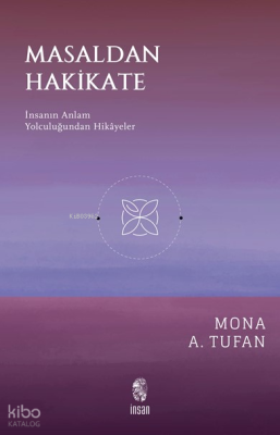Masaldan Hakikate;İnsanın Anlam Yolculuğundan Hikâyeler