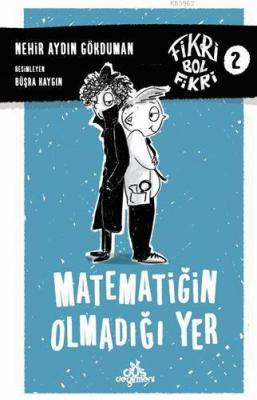 Matematiğin Olmadığı Yer; Fikri Bol Fikri - 2