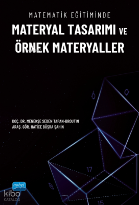 Matematik Eğitiminde Materyal Tasarımı ve Örnek Materyaller