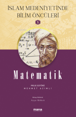 Matematik - İslam Medeniyetinde Bilim Öncüleri 5 Mehmet Azimli