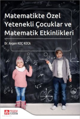 Matematikte Özel Yetenekli Çocuklar ve Matematik Etkinlikleri