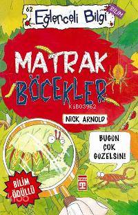 Matrak Böcekler; Eğlenceli Bilim, +10 Yaş