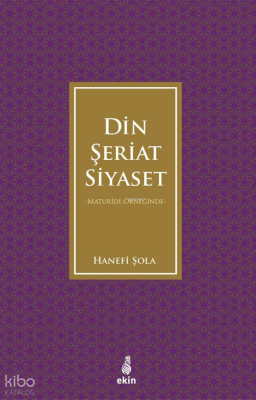 Maturidi Örneğinde Din, Şeriat, Siyaset