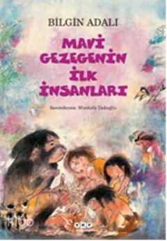 Mavi Gezegenin İlk İnsanları