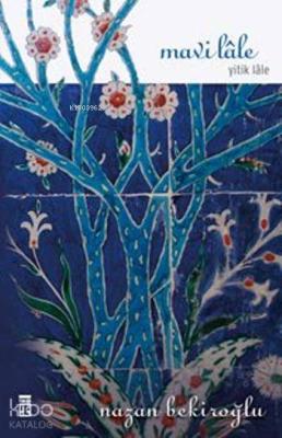 Mavi Lale Nazan Bekiroğlu