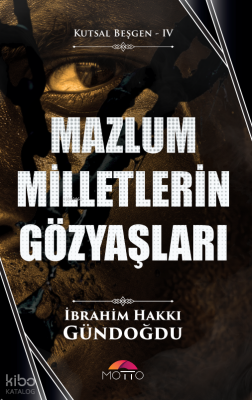 Mazlum Milletlerin Gözyaşları İbrahim Hakkı Gündoğdu
