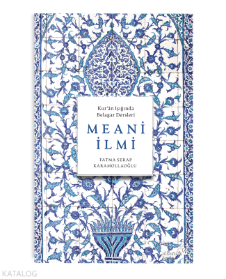 Meani İlmi - Kur'an Işığında Belagat Dersleri