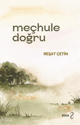 Meçhule Doğru Reşat Çetin