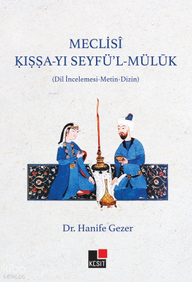 Meclisî Kıssa-Yı Seyfü’l Müluk (Dil İncelemesi – Metin-Dizin)