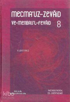 Mecma'uz-Zevaid ve Menbau'l-Fevaid 8 Nureddin el-Heysemi