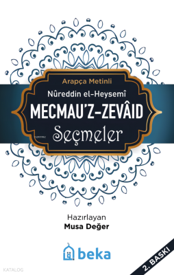 Mecmeu'z-Zevaid Seçmeler Nureddin el-Heysemi